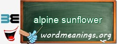 WordMeaning blackboard for alpine sunflower